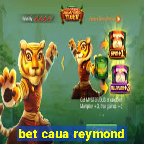 bet caua reymond